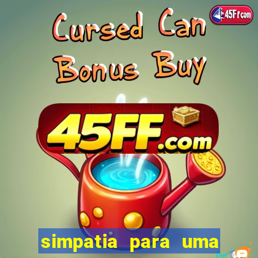 simpatia para uma pessoa se afastar de mim